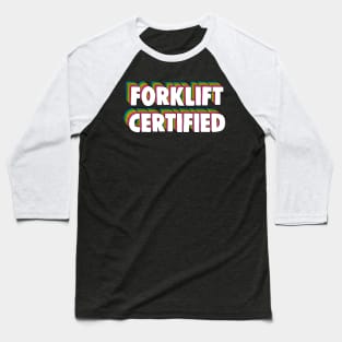 Forklift Certification Meme Baseball T-Shirt